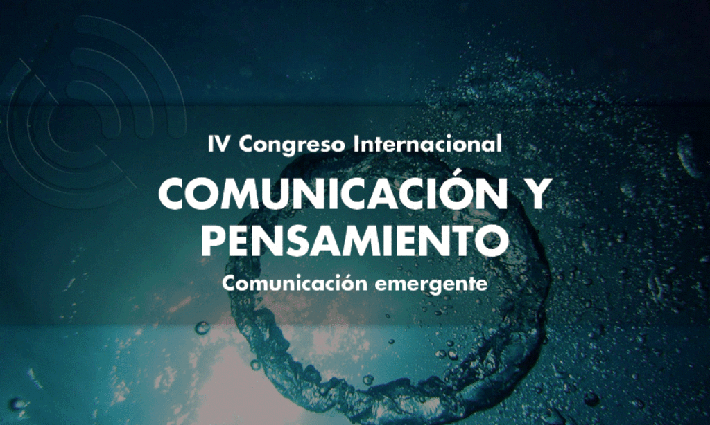IV Congreso Internacional de Comunicación y Pensamiento. «Comunicación ...