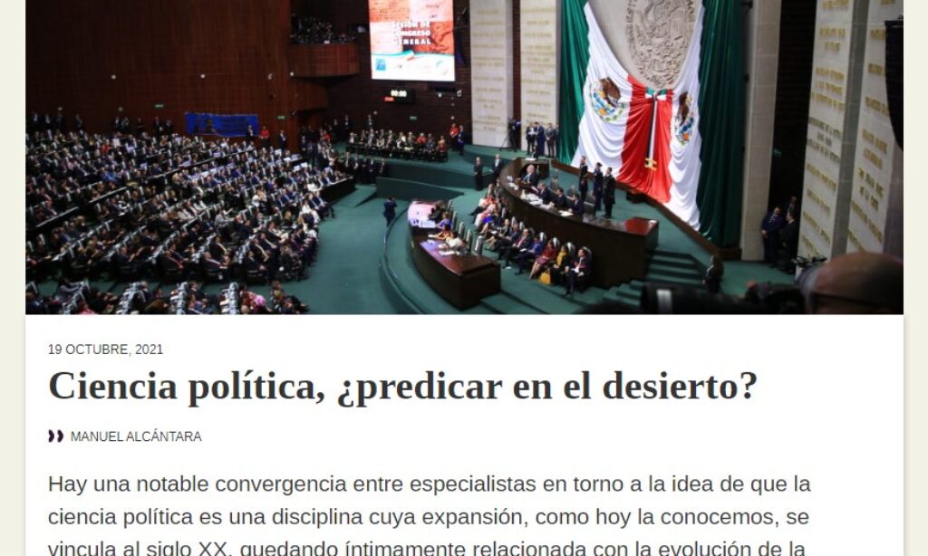 Artículo: «Ciencia política, ¿predicar en el desierto?» por nuestro colegiado Manuel Alcántara, publicado en Latinoamérica 21 el día 19 de octubre de 2021