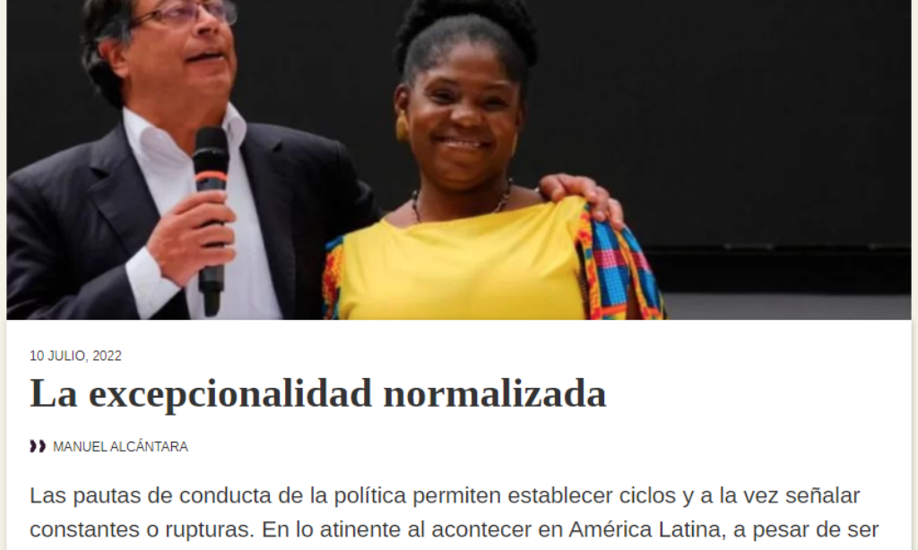 Artículo: «La excepcionalidad normalizada» por nuestro colegiado Manuel Alcántara, publicado en Latinoamérica 21 el día 10 de julio de 2022