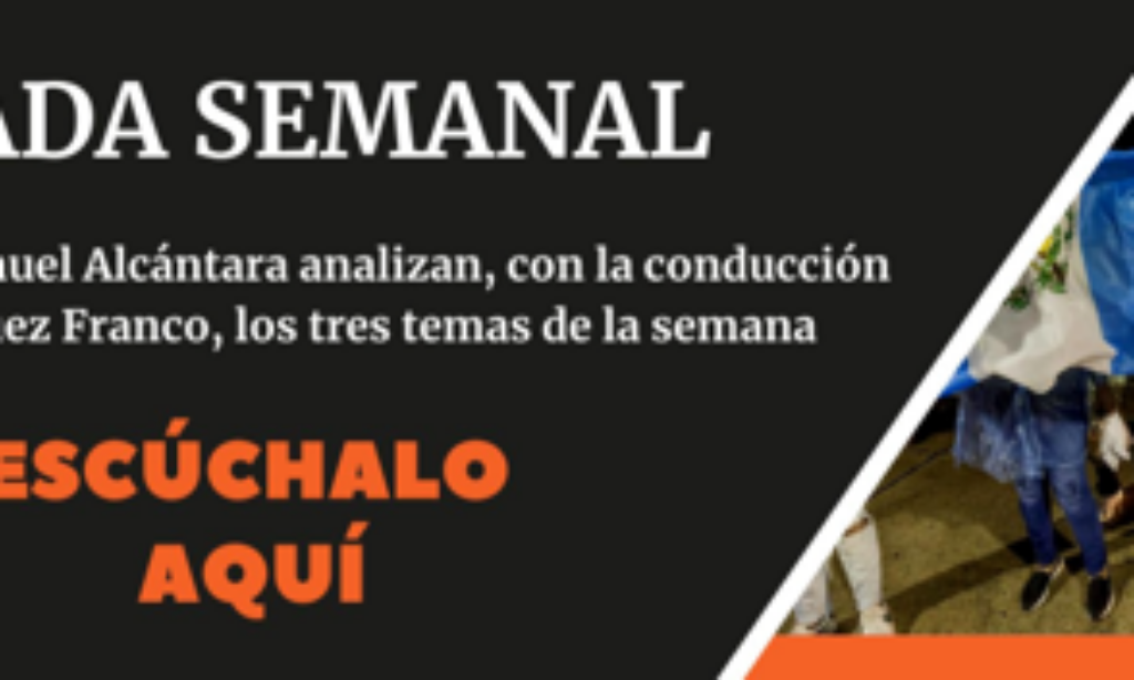 Podcast – «Mirada Semanal» Episodio 25, 16 de julio de 2023