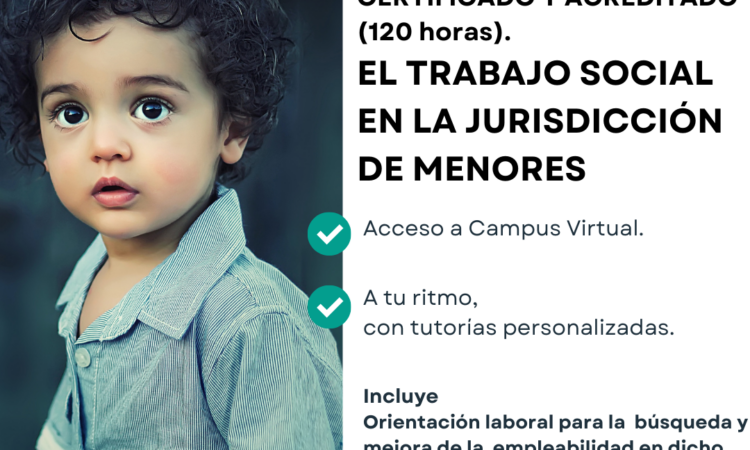 Curso Online Especializado, Certificado y Acreditado: El Trabajo Social en la Jurisdicción de Menores – Centro Internacional de Formación Virtual. Con descuento del 20% para Colegiadas/os de Copyscyl (Fecha: acceso inmediato una vez realizada la matrícula)