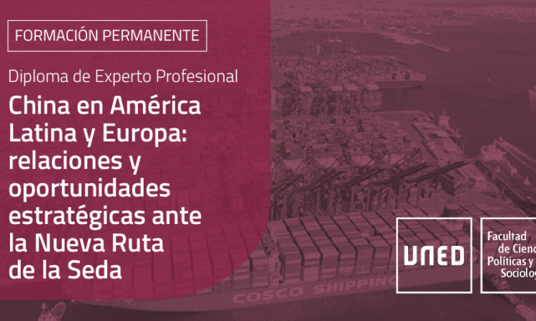 Diploma de Experto Profesional: China en América Latina y Europa: relaciones y oportunidades estratégicas ante la Nueva Ruta de la Seda. Con descuento del 10% para Colegiadas/os de Copyscyl y del 20% si se matriculan agrupados al menos cinco. (Fecha: del 26 de enero al 10 de septiembre de 2025)