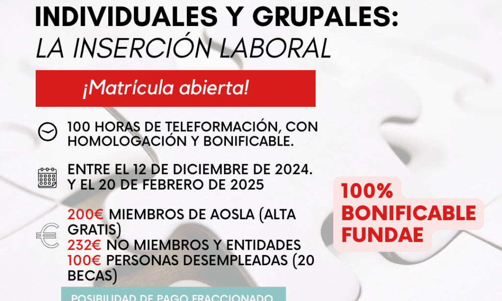 Teleformación AOSLA-Gizalan: «Metodología de Acciones de Orientación Sociolaboral Individuales y Grupales: La Inserción Laboral» Descuento del 9% para colegiadas/os de Copyscyl. (Fecha: Del jueves, 12 de diciembre de 2024, al jueves, 20 de febrero de 2025)