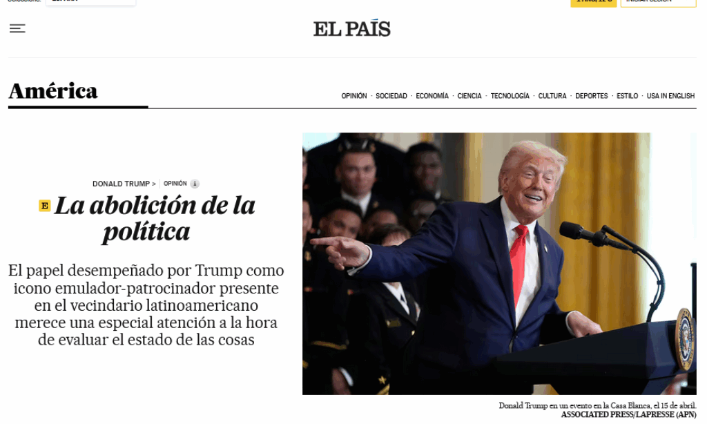 Artículo: «La abolición de la política». Por Manuel Alcántara, publicado en El País el día 18 de abril de 2025