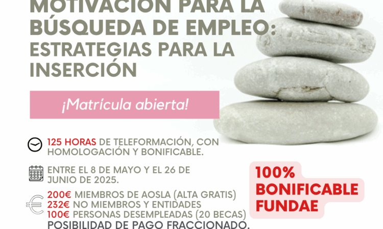 Escuela de AOSLA-Gizalan. Teleformación. «Inteligencia Emocional, Coaching, Mindfulness y Motivación para la Búsqueda de Empleo: Estrategias para la Inserción». Descuento del 9% para colegiadas/os de Copyscyl. Fechas: Plazo de incorporación ampliado hasta el 15 de mayo. (Del jueves, 8 de mayo de 2025, al jueves, 26 de junio de 2025)