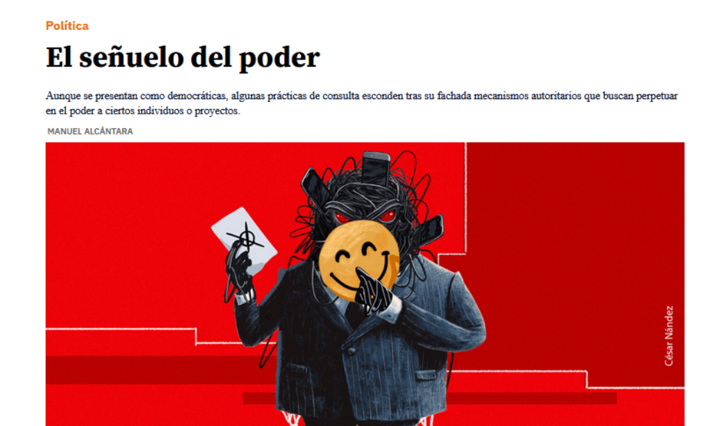 Artículo: «El señuelo del poder». Por Manuel Alcántara, publicado en Latinoamérica 21 el día 4 de mayo de 2025