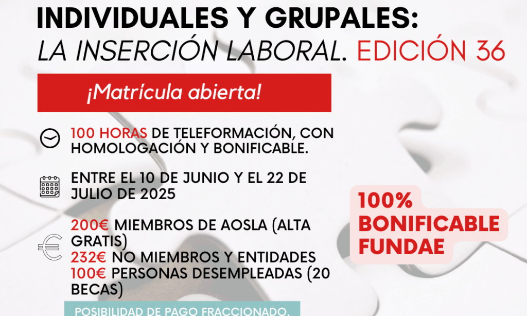 Escuela de AOSLA-Gizalan. Teleformación. «Metodología de Acciones de Orientación Sociolaboral Individuales y Grupales: La Inserción Laboral». Descuento del 9% para colegiadas/os de Copyscyl. (Fechas: ¡Plazo de incorporación ampliado hasta el 17 de junio! Del martes, 10 de junio de 2025, al martes, 22 de julio de 2025)