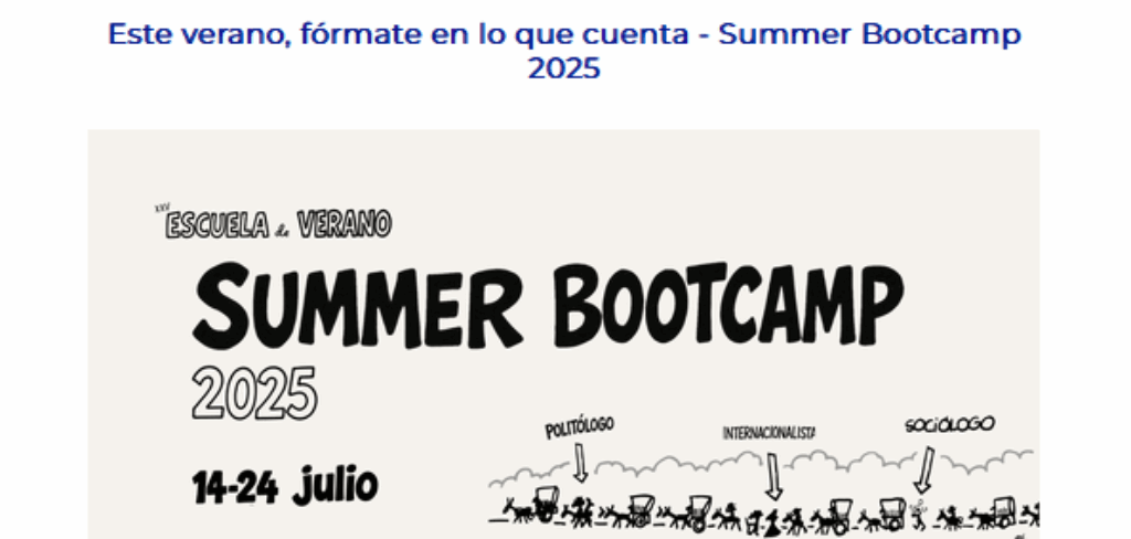 Summer Bootcamp 2025 | XXV Escuela de Verano – Colegio Profesional de Ciencia Política, Sociología, Relaciones Internacionales y Administración Pública de la Comunidad de Madrid. Descuento especial para colegiadas/os. (Fechas: del 14 al 24 de julio de 2025)